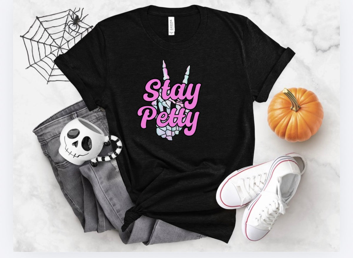 Stay Petty Skeleton Hand T-Shirt